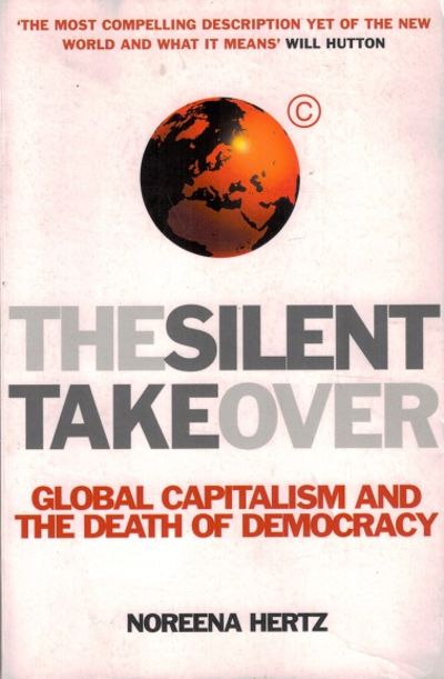 The Silent Takeover. Global Capitalism and the…