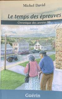 image of Le Temps des Epreuves. Chronique des Annees 80 (French Edition)