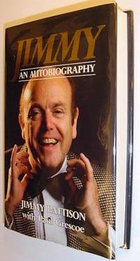 Jimmy - An Autobiography by Jimmy (Signed) Pattison - Signed First Edition - 1987 - from RareNonFiction.com (SKU: 422a7852)