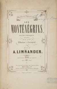 Les Monténégrins, Opéra-Comique en 3 actes, Paroles de MM. Alboize et Gerard ...Théâtre de l'Opéra-Comique ... Partition Piano et Chant Prix 12 f. net. [Piano-vocal score]