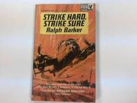 Strike Hard, Strike Sure by Barker, Ralph