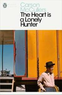 The Heart Is a Lonely Hunter by Carson McCullers - 2006-02-03