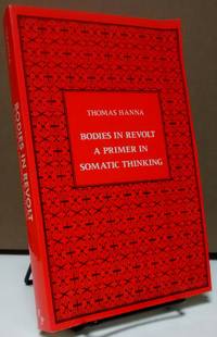 Bodies in Revolt: A Primer in Somatic Thinking
