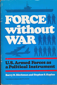Force without War : U.S. Armed Forces as a Political Instrument