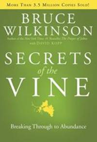 image of Secrets of the Vine: Breaking Through to Abundance (Breakthrough Series)