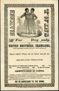 Broadside Promoting "The United Brothers, Chang-Eng", the "Original" Siamese Twins