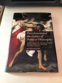 Punishment and the History of Political Philosophy: From Classical Republicanism to the Crisis of Modern Criminal Justice