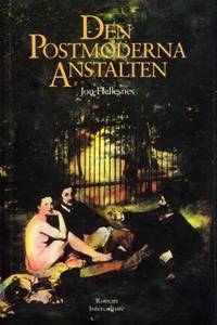 Den postmoderna anstalten. Roman.