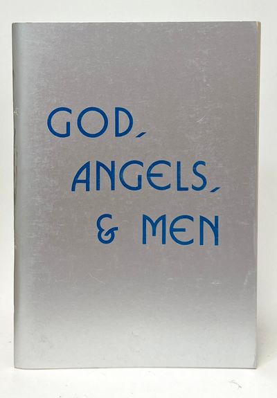 God, Angels, and Men; An Answer to the Chariot of the Gods