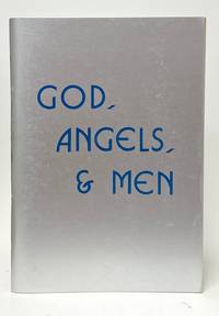 God, Angels, and Men; An Answer to the Chariot of the Gods