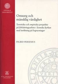 Omsorg och mänsklig värdighet. Teoretiska och…