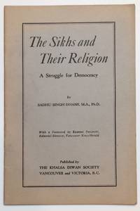 The Sikhs and their religion; a struggle for democracy. With a foreword by Elmore Philpott by Dhami, Sadhu Singh - 1943