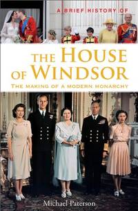 A Brief History of the House of Windsor (Brief History (Running Press))