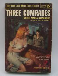 Three Comrades: A Novel by Erich Maria Remarque - 1955