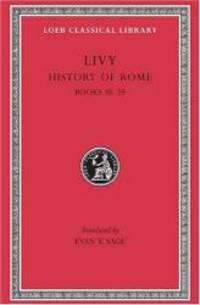 Livy: History of Rome, Volume XI, Books 38-39 (Loeb Classical Library No. 313) by Livy - 2009-02-01