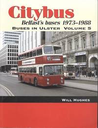 Citybus,  Belfast&#039;s Buses 1973-1988 Volume 3 - Buses in Ulster by Will Hughes - 2005