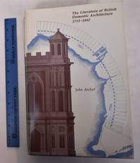 The Literature of British Domestic Architecture, 1715-1842