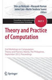 Theory and Practice of Computation: 2nd Workshop on Computation: Theory and Practice, Manila, The...