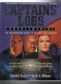 Captains' Logs Supplemental: The Unauthorized Guide to the New Trek Voyages