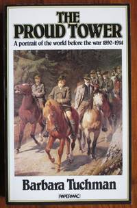 image of The Proud Tower: A Portrait of the World before the War 1890-1914