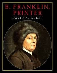 B. Franklin Printer by David A. Adler - 2001