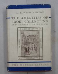 The Amenities of Book-Collecting and Kindred Affections by A. Edward Newton - 1935