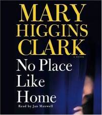 No Place Like Home: A Novel by Mary Higgins Clark - 2005-04-08