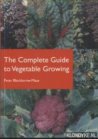 The Complete Guide to Vegetable Growing