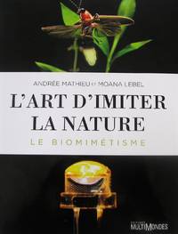 L'art d'imiter la nature: le biomimétisme