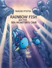 Rainbow Fish and the Sea Monsters&#039; Cave by Marcus Pfister - 2001