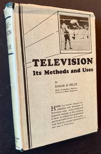 Television: Its Methods and Uses (In the Rare Dustjacket)