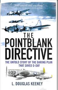 Pointblack Directive: The Untold Story of the Daring Plan That Saved D-Day