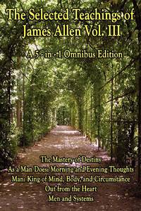 The Wisdom of James Allen, Volume 3: A Sublime Book