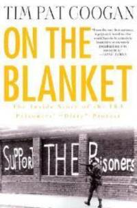 image of On the Blanket: The Inside Story of the IRA Prisoners' "Dirty" Protest