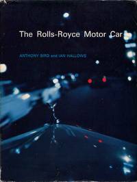 The Rolls-Royce Motor Car by Anthony Bird and Ian Hallows - 1966