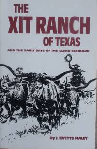 The XIT Ranch of Texas and the Early Days of the Llano Estacado (The Western Frontier Library...