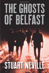 Ghosts of Belfast by Neville, Stuart