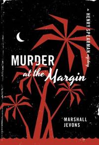 Murder at the Margin : A Henry Spearman Mystery