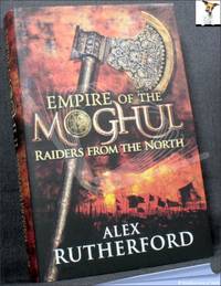 Raiders from the North by Alex Rutherford - First Edition - 2009 - from BookLovers of Bath (SKU: 188058)