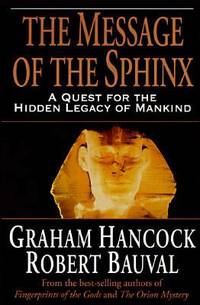 cover of The Message of the Sphinx : A Quest for the Hidden Legacy of Mankind