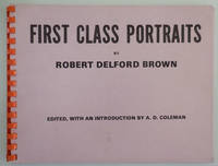 First Class Portraits by Photography - Brown Robert Delford (Edited by A. D. Coleman) - 1973