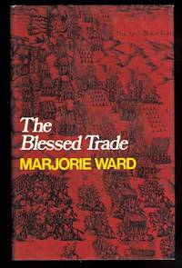 THE BLESSED TRADE. by Ward, Marjorie - 1971