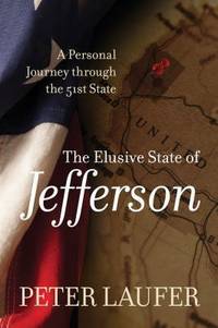 The Elusive State of Jefferson : A Personal Journey Through the 51st State