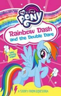 My Little Pony: Rainbow Dash and the Double Dare by G. M. Berrow - 2019-08-08