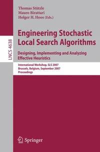 Engineering Stochastic Local Search Algorithms. Designing, Implementing and Analyzing Effective...