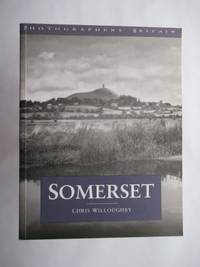 Somerset (Photographers' Britain) by Chris Willoughby - Paperback - 1993 - from Bookbarn (SKU: 821559)