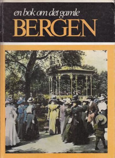 (BERGEN) En bok om det gamle Bergen. A book on…