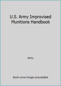 U.S. Army Improvised Munitions Handbook