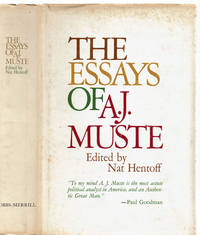 THE ESSAYS OF A. J. MUSTE. by Muste, A. J.; Hentoff, Nat; editor - (1967).