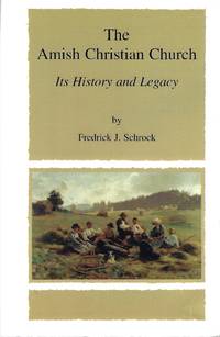 cover of The Amish Christian Church: Its History and Legacy